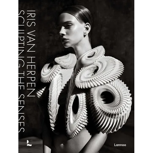 Iris Van Herpen: Sculpting the Senses - Hardcover