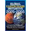 The Global Earth/Mars Initiative: A Concise History of the First Thirty Years of the Greatest Project Humanity Has Ever Attempted - Paperback