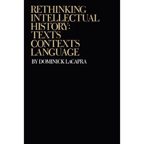 Rethinking Intellectual History: Texts, Contexts, Language - Paperback
