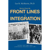 Stories From the Front Lines of Integration: Toledo, Ohio 1965-1975 and Milwaukee, Wisconsin 1975-1987 - Paperback