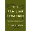 The Familiar Stranger: (Re)Introducing the Holy Spirit to Those in Search of an Experiential Spirituality - Hardcover