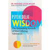 Psychedelic Wisdom: The Astonishing Rewards of Mind-Altering Substances - Paperback