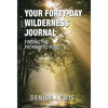 Your Forty-Day Wilderness Journal: Finding the Pathway to Hope - Hardcover