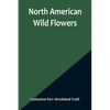 North American Wild Flowers - Paperback