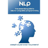 Nlp: The Essential Guide to Neuro-Linguistic Programming: The Essential Guide to Neuro-Linguistic Programming - Paperback