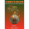 The Making of the Africa-Nation: Pan-Africanism and the African Renaissance - Paperback