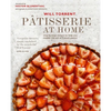 Pâtisserie at Home: Step-By-Step Recipes to Help You Master the Art of French Pastry - Hardcover