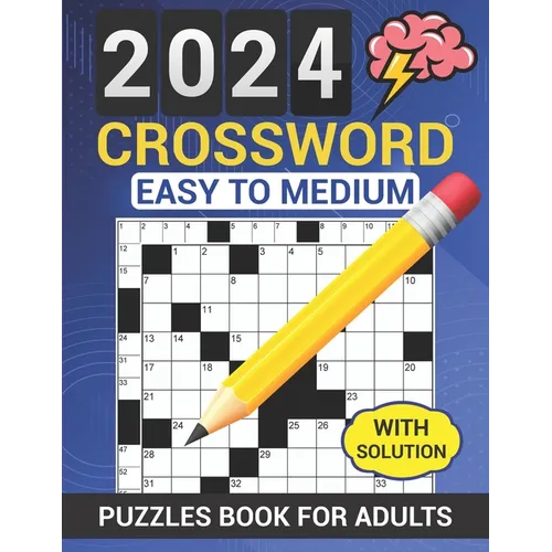 2024 Crossword Puzzles Book For Adults With Solution: Easy to Medium Crosswords Book for Seniors and Teens - Large Print, Anti eye strain Entertaining - Paperback