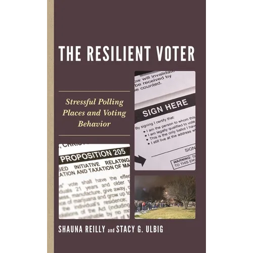 The Resilient Voter: Stressful Polling Places and Voting Behavior - Paperback