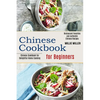 Chinese Cookbook for Beginners: Restaurant Favorites and Authentic Chinese Recipes (Chinese Cookbook for Delightful Home Cooking) - Paperback