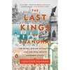 The Last Kings of Shanghai: The Rival Jewish Dynasties That Helped Create Modern China - Paperback
