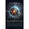 Numerología: Descubre el significado de los números de tu vida y sus secretos para el éxito, la riqueza, la adivinación y la felicidad (Spanish Editio - Paperback