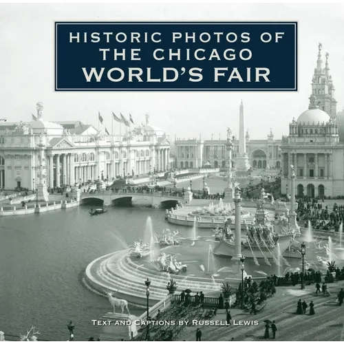 Historic Photos of the Chicago World's Fair - Hardcover