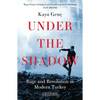 Under the Shadow: Rage and Revolution in Modern Turkey - Paperback