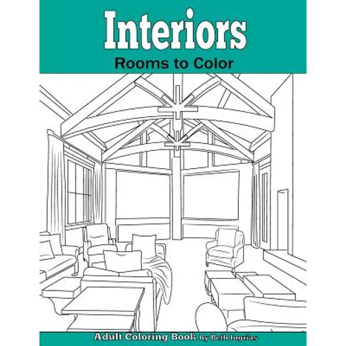 Interiors: Rooms to Color: An Adult Coloring Book - Paperback