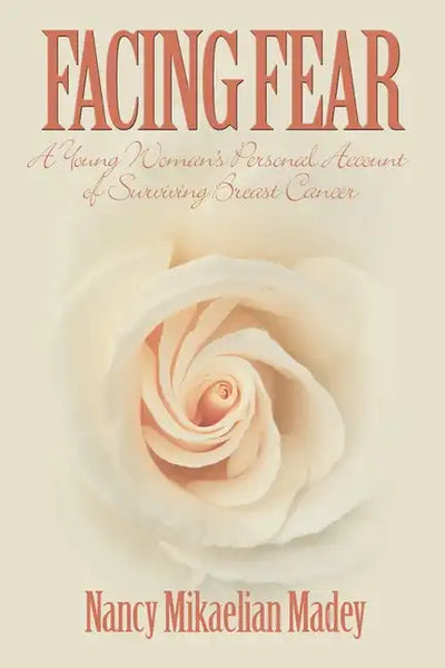 Facing Fear: A Young Woman's Personal Account of Surviving Breast Cancer - Paperback