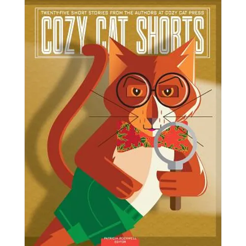 Cozy Cat Shorts: Twenty-five Short Stories from the Authors at Cozy Cat Press - Paperback