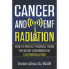 Cancer and EMF Radiation: How to Protect Yourself from the Silent Carcinogen of Electropollution - Paperback