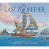 The Last Zookeeper: (A Wordless Environmental Adventure Picture Book about a Futuristic Noahs Ark and Endangered Animal Rescue - For Kids Ages 5-9 in - Hardcover