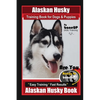 Alaskan Husky Training Book for Dogs & Puppies By BoneUP DOG Training, Are You Ready to Bone Up? Easy Training * Fast Results, Alaskan Husky Book - Paperback