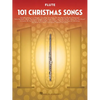 101 Christmas Songs Flute Sheet Music Songbook Holiday Favorites for Beginners Intermediate Players Includes Silent Night Jingle Bells White Christmas - Paperback