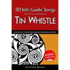 30 Irish Gaelic Songs with sheet music and fingering for Tin Whistle - Paperback