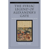 The Syriac Legend of Alexander's Gate: Apocalypticism at the Crossroads of Byzantium and Iran - Hardcover