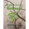 Breaking Through Betrayal: and Recovering the Peace Within - Paperback