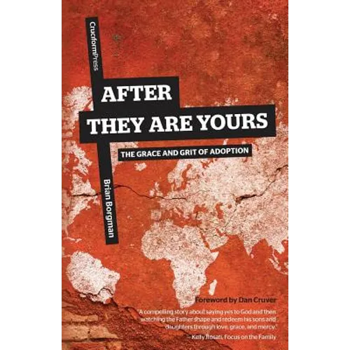 After They Are Yours: The Grace and Grit of Adoption - Paperback