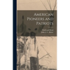 American Pioneers and Patriots - Hardcover