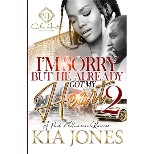 I'm Sorry But He Already Got My Heart 2: A Hood Millionaire Romance - Paperback