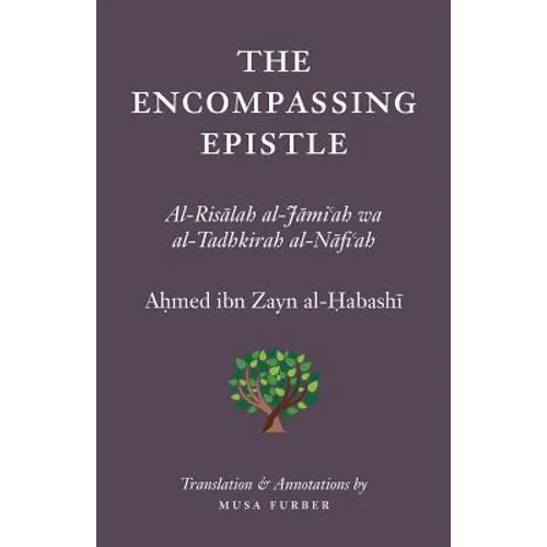 The Encompassing Epistle: Al-Risalah al-Jami'ah wa al-Tadhkirah al-Nafi'ah - Paperback