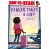Parker Takes a Trip: Ready-To-Read Level 1 - Paperback
