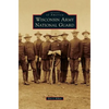 Wisconsin Army National Guard - Hardcover