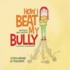 How I Beat My Bully: A story inspired by true events - Paperback