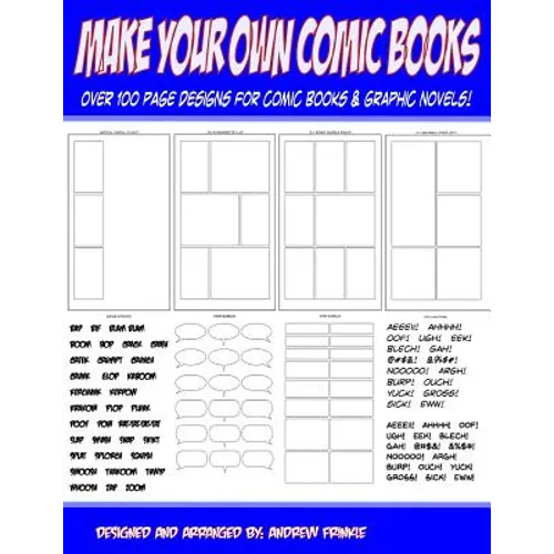 Make Your Own Comic Books: Over 100 Page Designs for Comic Books & Graphic Novels - Paperback