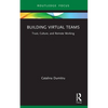 Building Virtual Teams: Trust, Culture, and Remote Working - Paperback