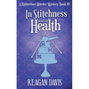 In Stitchness and in Health: A Knitorious Murder Mystery Book 10 - Paperback