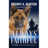 Always Faithful: Join Jerry McNeal And His Ghostly K-9 Partner As They Put Their "Gifts" To Good Use. - Paperback