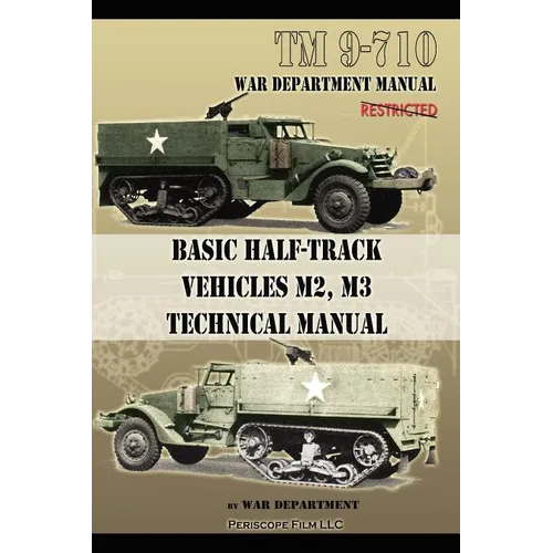 Basic Half-Track Vehicles M2, M3 Technical Manual - Paperback