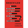 Bedeviled: A Shadow History of Demons in Science - Paperback
