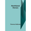 Northland Heroes - Paperback