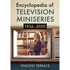 Encyclopedia of Television Miniseries, 1936-2020 - Paperback