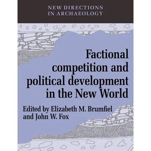 Factional Competition and Political Development in the New World - Paperback