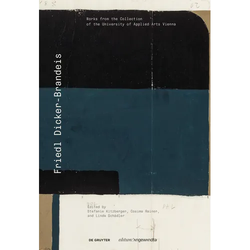 Friedl Dicker-Brandeis: Works from the Collection of the University of Applied Arts Vienna - Hardcover