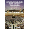 Conversational Arabic Quick and Easy: Saudi Hejazi Dialect - Paperback