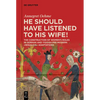 «He Should Have Listened to His Wife!»: The Construction of Women's Roles in German and Yiddish Pre-Modern 'Wigalois' Adaptations - Paperback