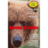 Among Grizzlies: Living with Wild Bears in Alaska - Paperback