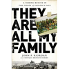 They Are All My Family: A Daring Rescue in the Chaos of Saigon's Fall - Hardcover