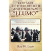 God Said Let There Be Light and There Was "Llumo": Transitioning from Apollo 11 Mission Control to Combat in Vietnam and Healing the Scars of War - Paperback